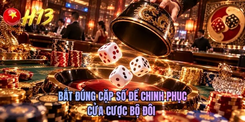 Bắt đúng cặp số để chinh phục cửa cược bộ đôi