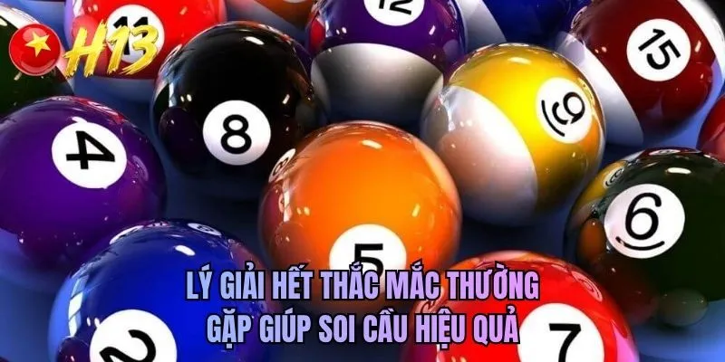 Lý giải hết thắc mắc thường gặp giúp soi cầu hiệu quả